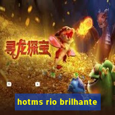 hotms rio brilhante